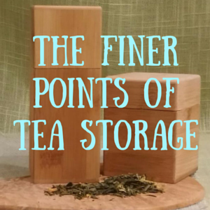 The Finer Points of Tea Storage