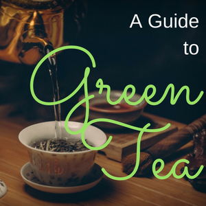 A Guide to Green Tea