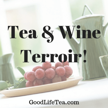 Tea and wine - It's all about the Terroir