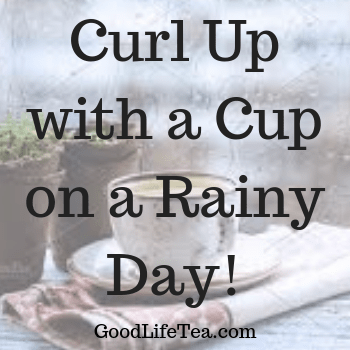 Tea on Your Rainy Day!