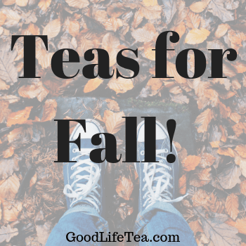 Teas for Fall Temperatures!