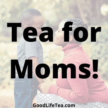 Teas for Moms!