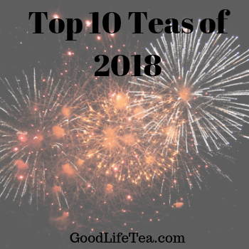 Top 10 Teas of 2018!