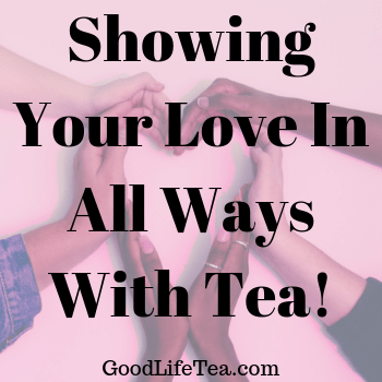 The 5 Languages of Love in a Tea Dialect!