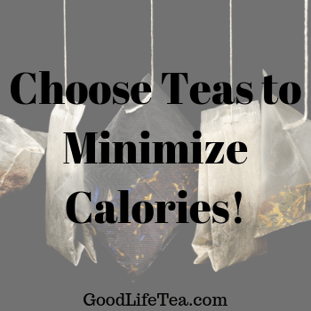 Choose Teas to Minimize Calories!
