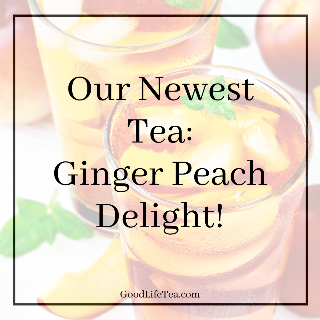 Ginger Peach Delight New Tea!