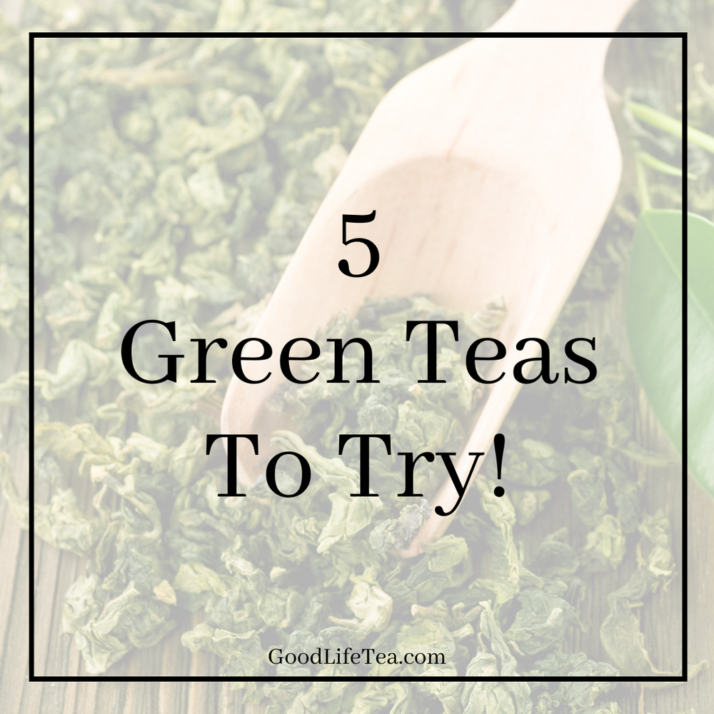 5 Green Teas You Need To Try!