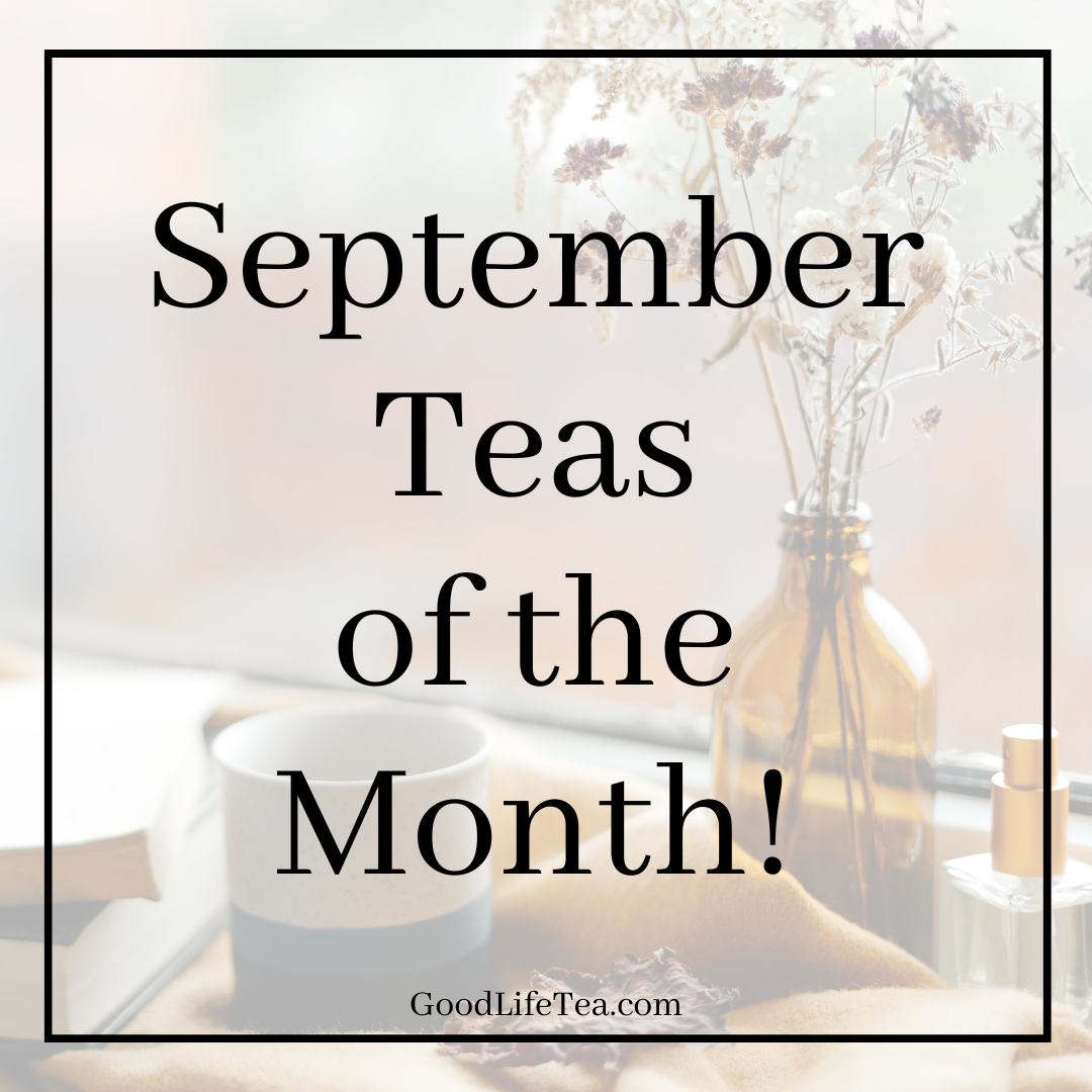 September Teas of the Month!