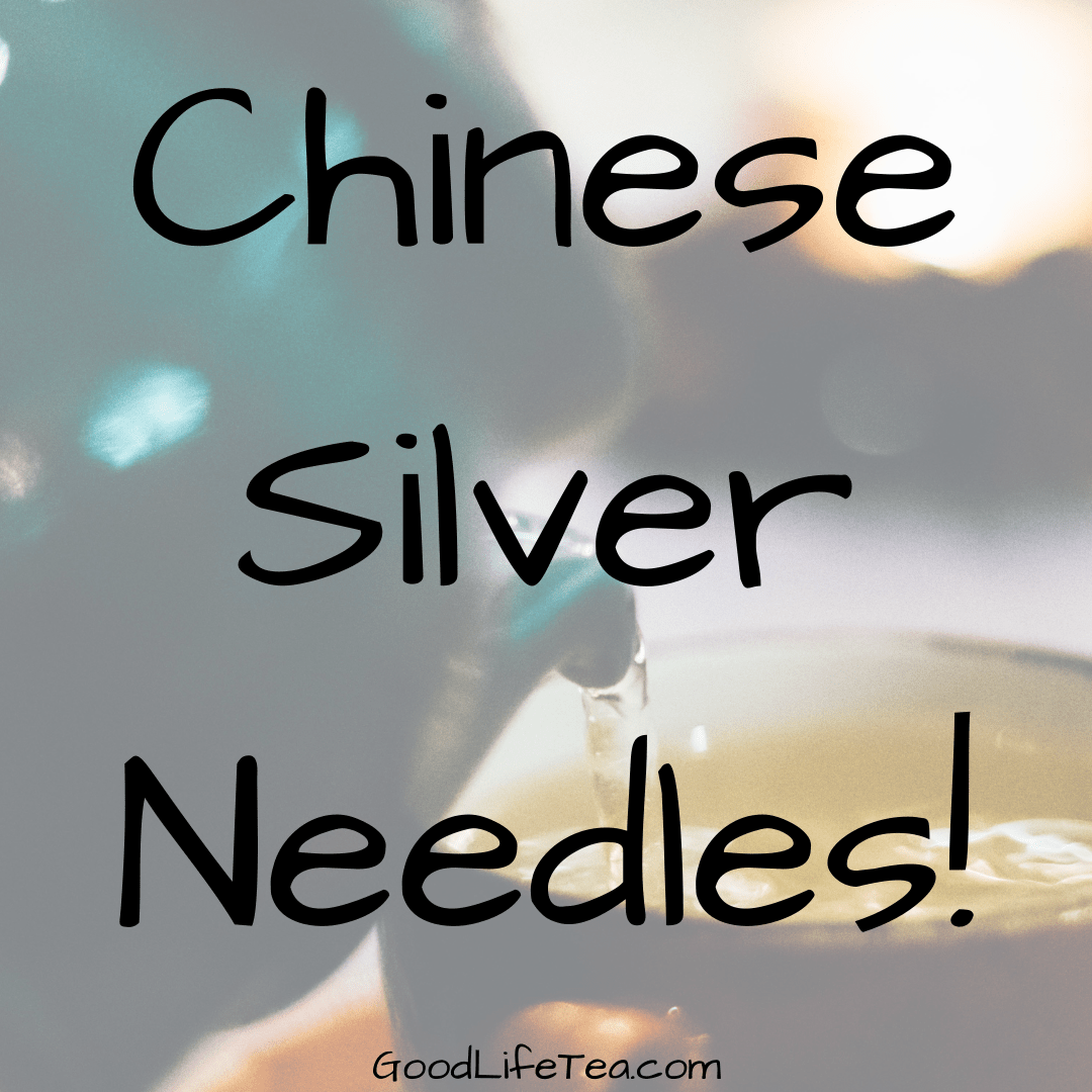 Chinese Silver Needles Tea!