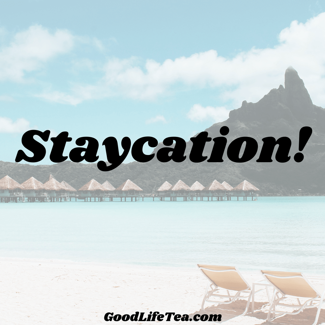 Staycation!