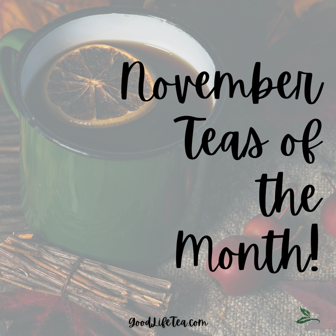 November Teas of the Month!