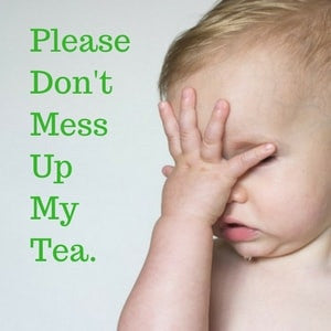 Top 10 Common Mistakes Tea Drinkers Make.