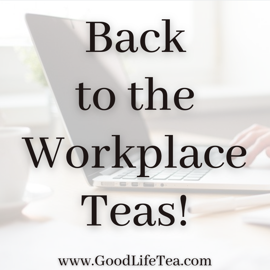 Back to the Workplace Teas!