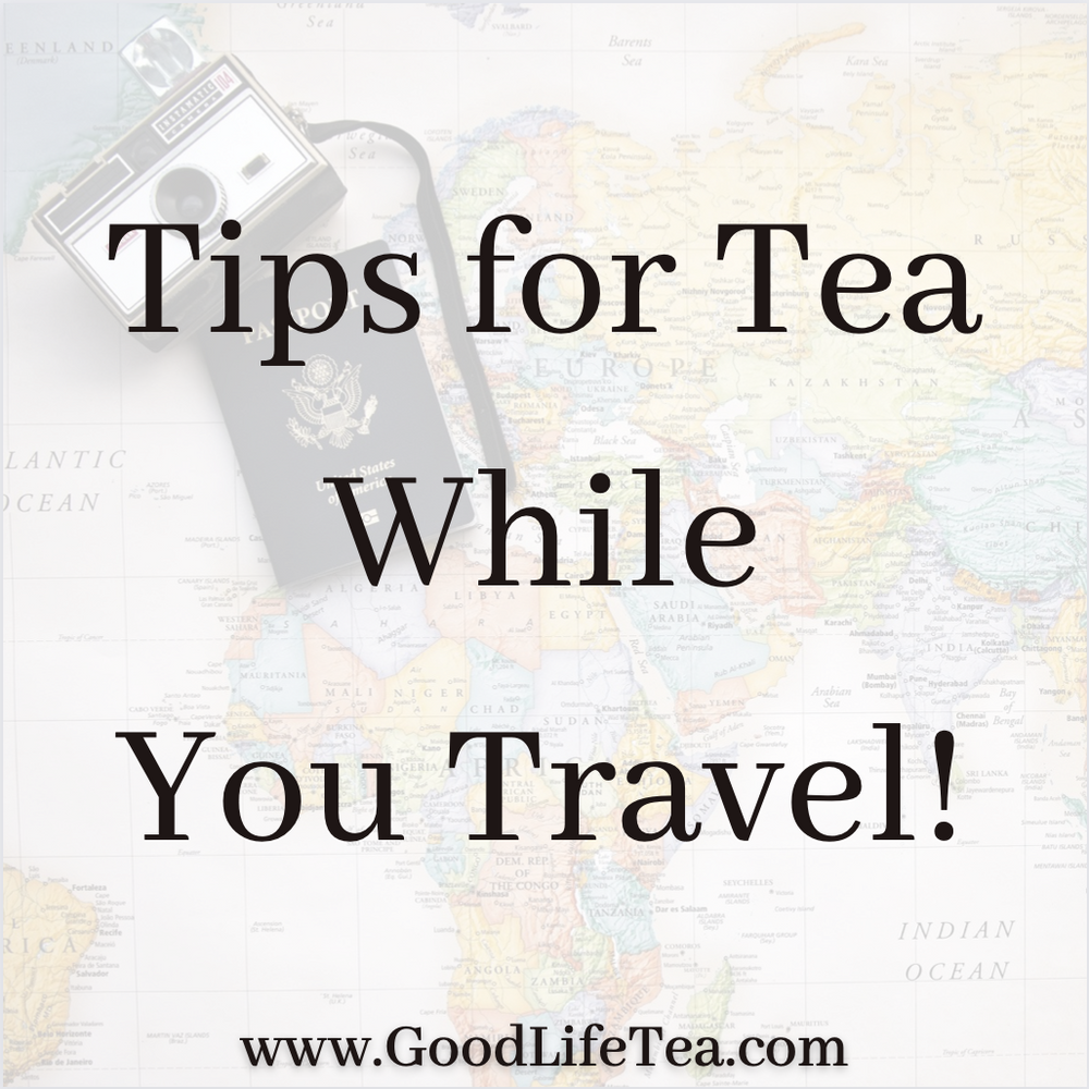 Tips for Tea While You Travel!