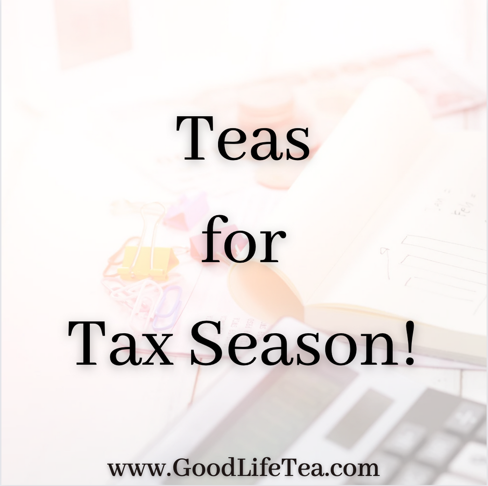 Teas for doing your taxes!
