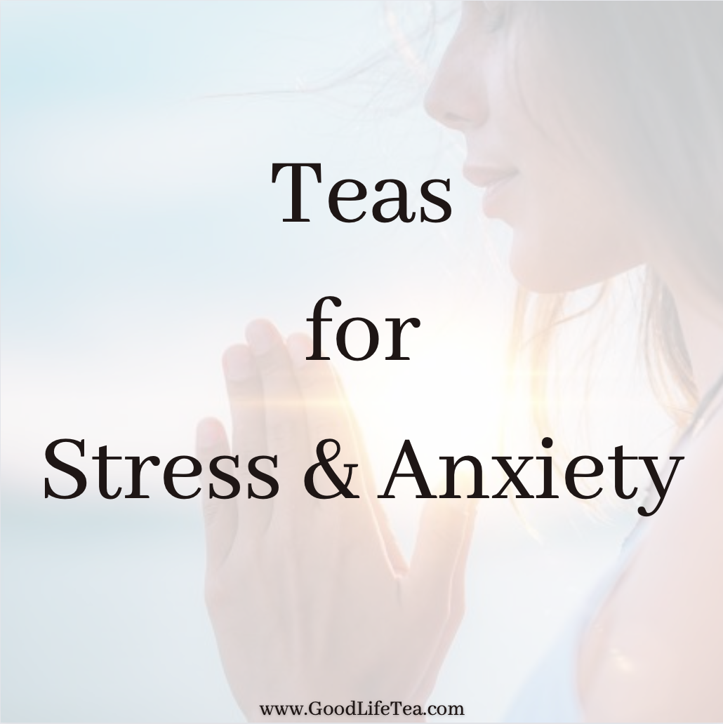 Teas for Stress and Anxiety