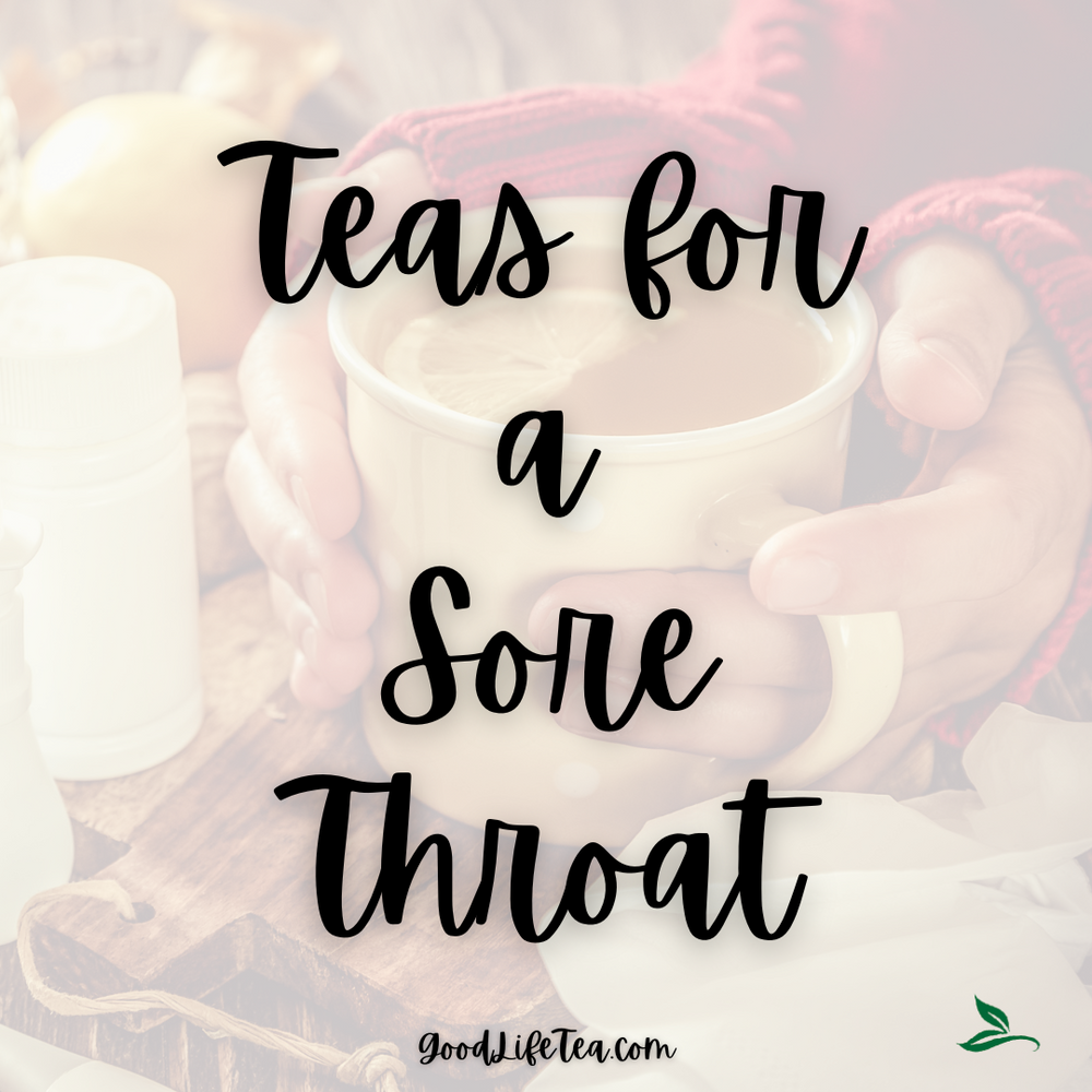 Sore Throat Teas!