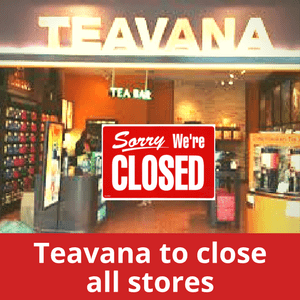 Teavana closing all stores