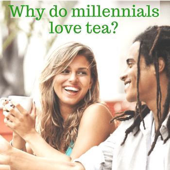 Why do millennials love tea?