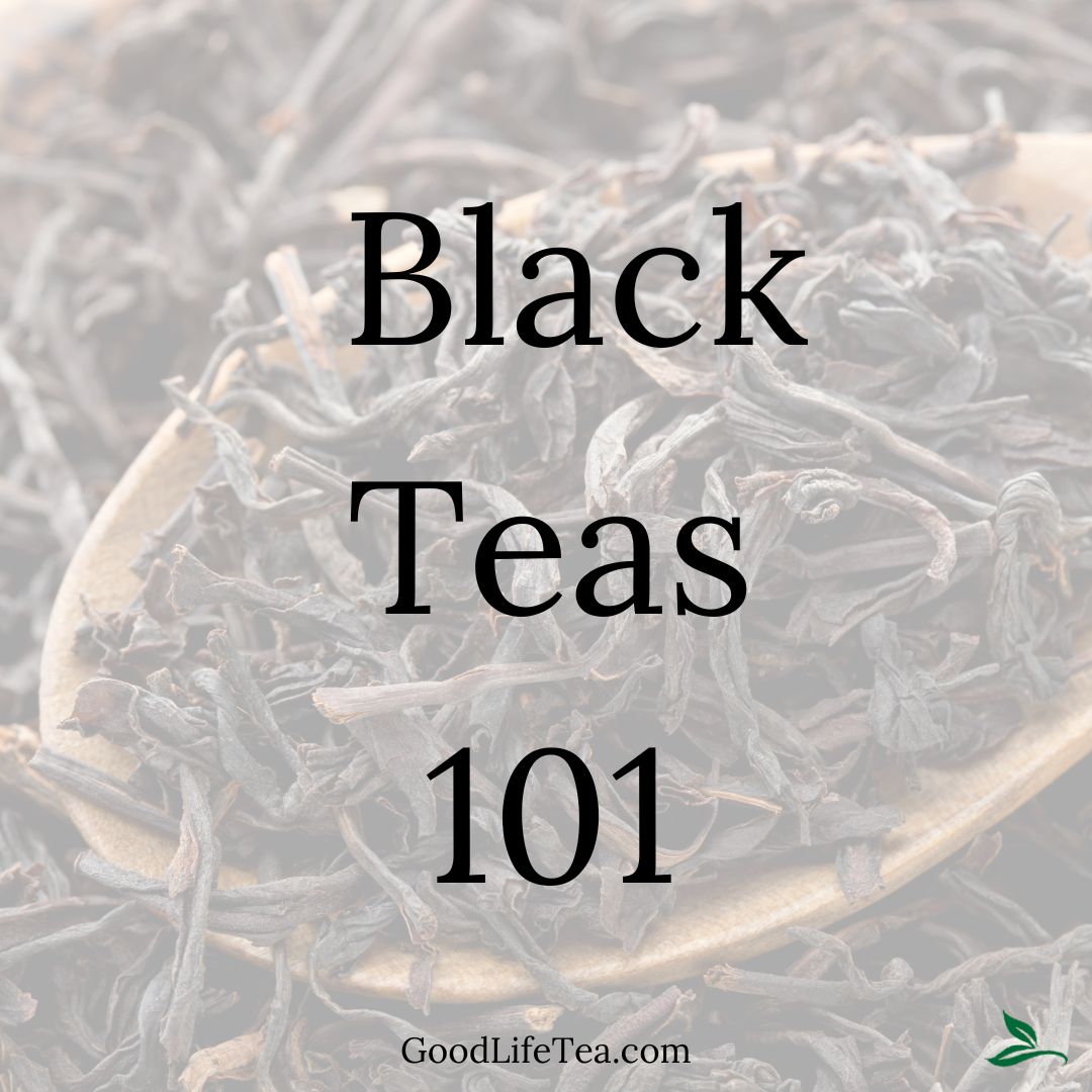 What is Black Tea? – Good Life Tea