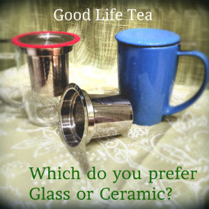 Which is better ceramic or glass tea mugs? 