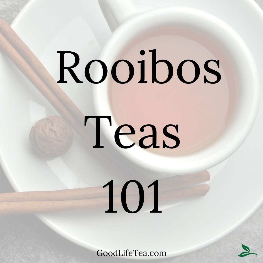 What is Rooibos Tea? – Good Life Tea