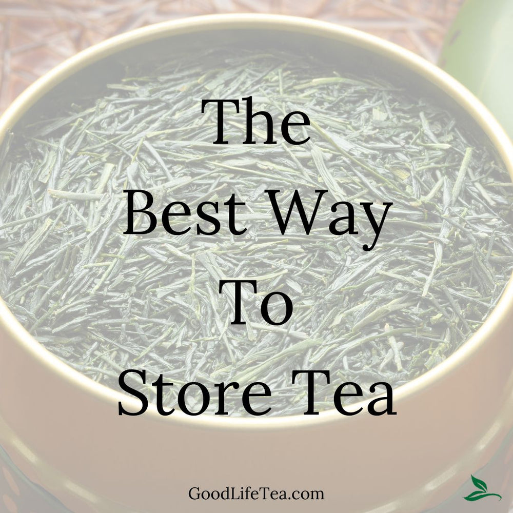 The Best Way To Store Tea