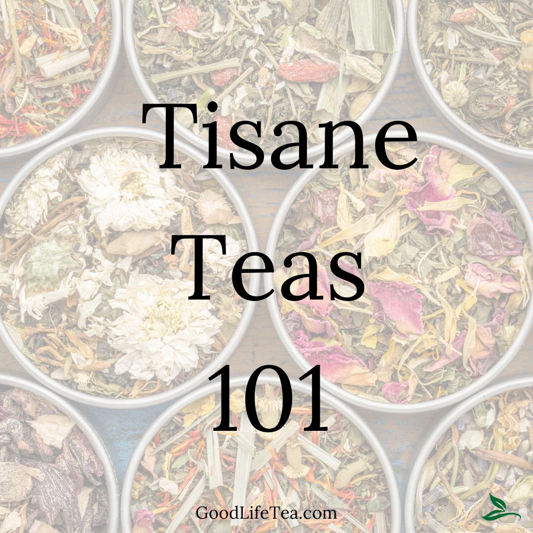 What is a tisane? – Good Life Tea